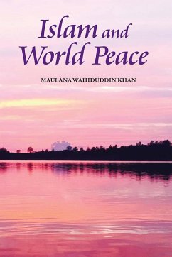 Islam and World Peace - Khan, Wahiduddin