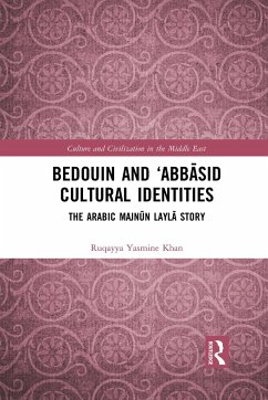 Bedouin and 'Abbasid Cultural Identities - Khan, Ruqayya Yasmine