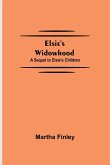 Elsie's Widowhood; A Sequel to Elsie's Children