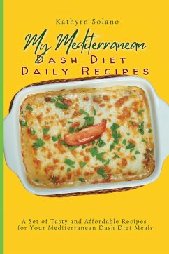 My Mediterranean Dash Diet Daily Recipes - Solano, Kathyrn