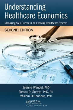 Understanding Healthcare Economics - Wendel, Jeanne; Serratt Rn, Teresa D; O'Donohue, William