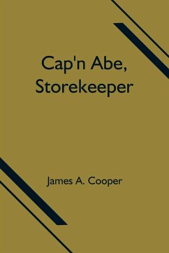 Cap'n Abe, Storekeeper - A. Cooper, James