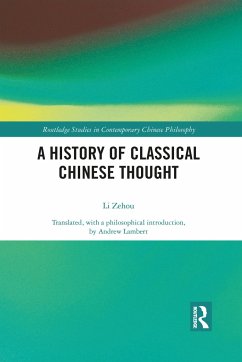 A History of Classical Chinese Thought - Li, Zehou