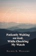 Patiently Waiting on God, While... - Bild 1