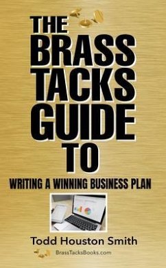 The Brass Tacks Guide to Writing a Winning Business Plan (eBook, ePUB) - Smith, Todd