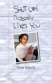 SHUT UP! Nobody Likes You (eBook, ePUB)