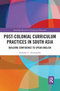 Post-Colonial Curriculum Practices in South Asia - Attanayake, Asantha
