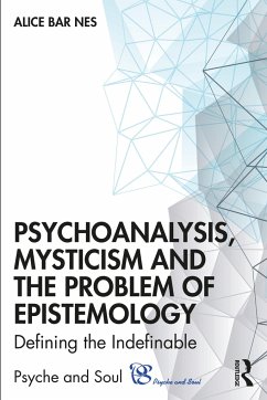 Psychoanalysis, Mysticism and the Problem of Epistemology - Bar Nes, Alice