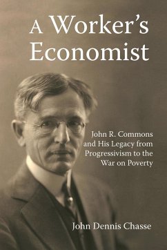 A Worker's Economist - Chasse, John Dennis