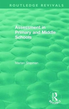 Assessment in Primary and Middle Schools - Shipman, Marten