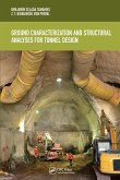 Ground Characterization and Structural Analyses for Tunnel Design