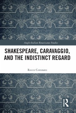Shakespeare, Caravaggio, and the Indistinct Regard - Coronato, Rocco