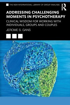 Addressing Challenging Moments in Psychotherapy - Gans, Jerome S.