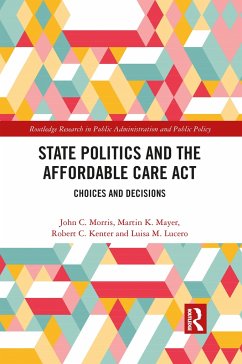 State Politics and the Affordable Care Act - Morris, John C; Mayer, Martin K; Kenter, Robert C