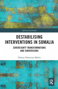 Destabilising Interventions in Somalia - Malito, Debora Valentina