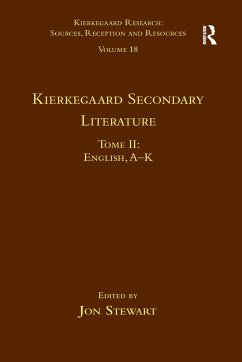 Volume 18, Tome II: Kierkegaard Secondary Literature - Stewart, Jon