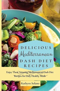 Delicious Mediterranean Dash Diet Recipes - Solano, Kathyrn