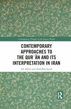 Contemporary Approaches to the Qurʾan and its Interpretation in Iran - Akbar, Ali; Saeed, Abdullah