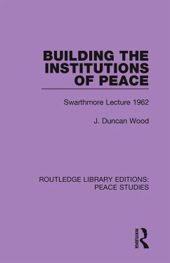 Building the Institutions of Peace - Wood, J Duncan