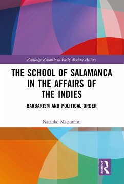 The School of Salamanca in the Affairs of the Indies - Matsumori, Natsuko