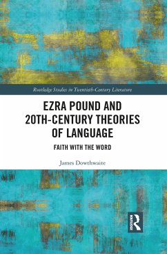 Ezra Pound and 20th-Century Theories of Language - Dowthwaite, James