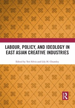 Labour, Policy, and Ideology in East Asian Creative Industries