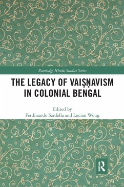 The Legacy of Vaiṣṇavism in Colonial Bengal