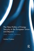 The New Politics of Energy Security in the European Union and Beyond