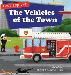 Let's Explore! The Vehicles of the Town - Wittler, Jolas