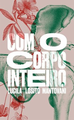 Com o corpo inteiro (eBook, ePUB) - Mantovani, Lucila Losito