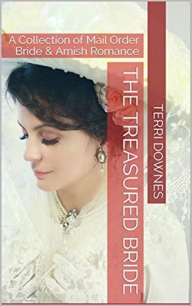 The Treasured Bride : An Anthology of Mail Order Bride & Amish Romance (eBook, ePUB)