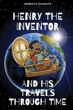 Cover Henry The Inventor And His Travels Through Time (eBook, ePUB)