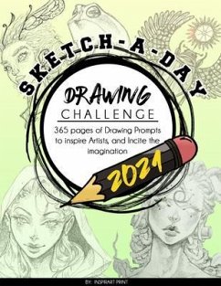 Sketch-A-Day Drawing Challenge 2021: 365 pages of Drawing Prompts to inspire Artists, and Incite the imagination (eBook, ePUB) - Print, InspirArt