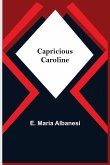 Capricious Caroline