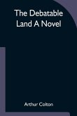 The Debatable Land A Novel