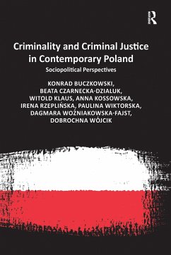 Criminality and Criminal Justice in Contemporary Poland - Buczkowski, Konrad; Czarnecka-Dzialuk, Beata; Klaus, Witold