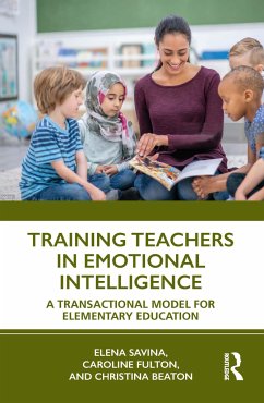 Training Teachers in Emotional Intelligence - Savina, Elena; Fulton, Caroline; Beaton, Christina