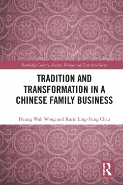 Tradition and Transformation in a Chinese Family Business - Wong, Heung-Wah; Chau, Karin Ling-Fung