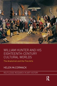 William Hunter and his Eighteenth-Century Cultural Worlds - McCormack, Helen