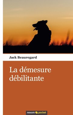 La démesure débilitante - Beauregard, Jack