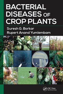 Bacterial Diseases of Crop Plants - Borkar, Suresh G; Yumlembam, Rupert Anand