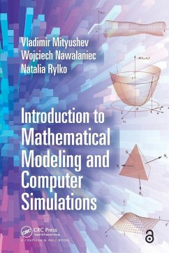 Introduction to Mathematical Modeling and Computer Simulations - Mityushev, Vladimir; Nawalaniec, Wojciech; Rylko, Natalia