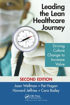 Leading the Lean Healthcare Journey - Wellman, Joan; Hagan, Pat; Jeffries, Howard