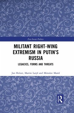 Militant Right-Wing Extremism in Putin's Russia - Mares, Miroslav (Masaryk University, Czech Republic); Larys, Martin; Holzer, Jan (Masaryk University, Czech Republic)