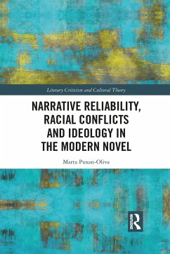 Narrative Reliability, Racial Conflicts and Ideology in the Modern Novel - Puxan-Oliva, Marta