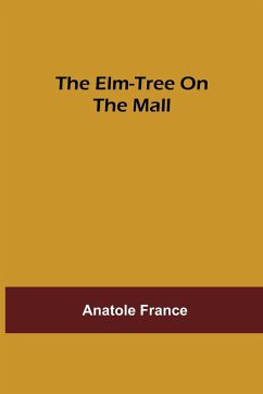 The Elm-tree on the Mall - France, Anatole