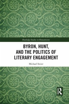 Byron, Hunt, and the Politics of Literary Engagement - Steier, Michael