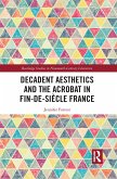 Decadent Aesthetics and the Acrobat in French Fin de siècle
