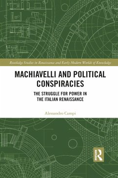 Machiavelli and Political Conspiracies - Campi, Alessandro