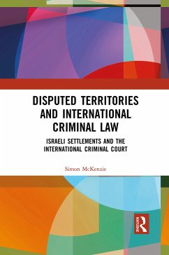 Disputed Territories and International Criminal Law - McKenzie, Simon